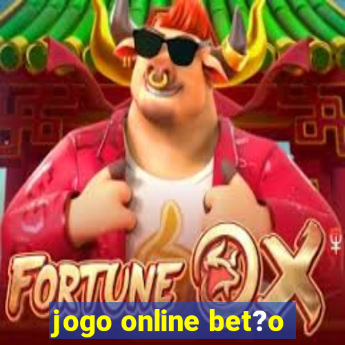 jogo online bet?o