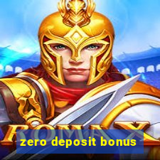 zero deposit bonus