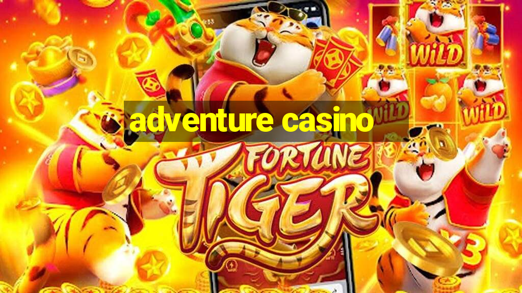 adventure casino