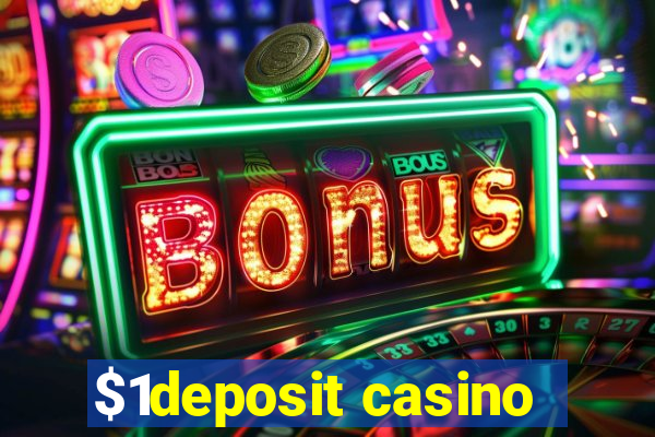 $1deposit casino