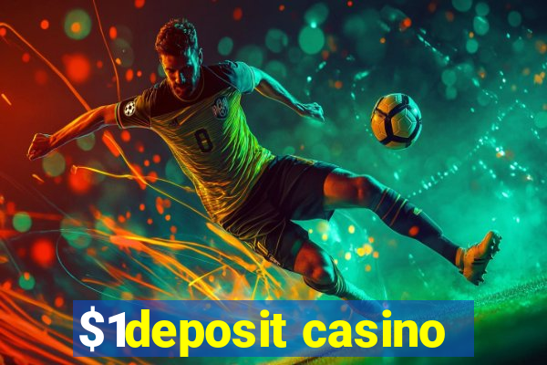 $1deposit casino