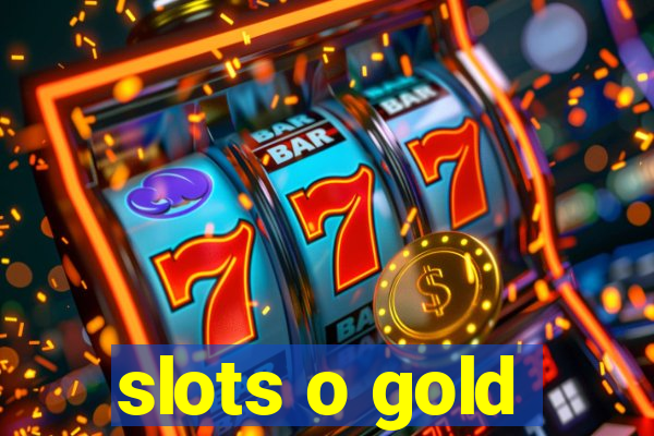 slots o gold