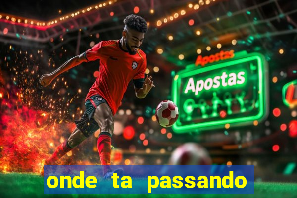 onde ta passando o.jogo do brasil