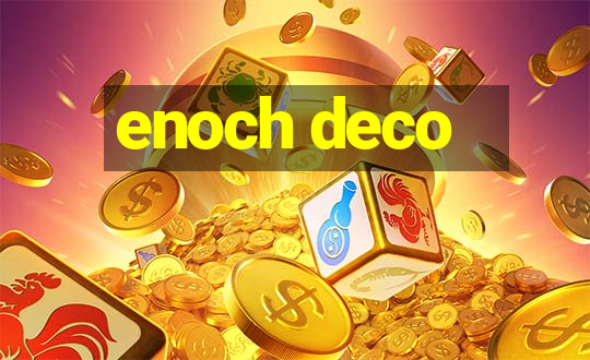 enoch deco