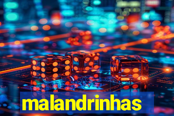 malandrinhas