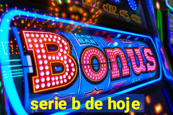 serie b de hoje