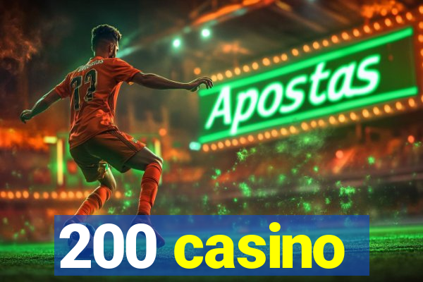 200 casino