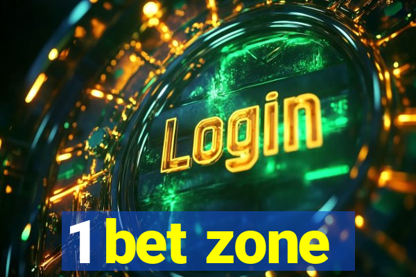 1 bet zone