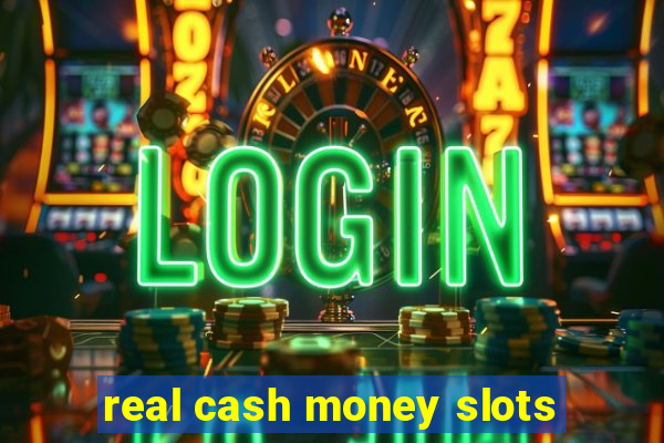 real cash money slots