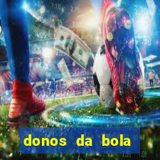 donos da bola aposta online