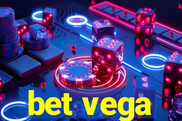 bet vega