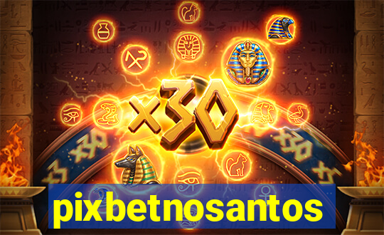 pixbetnosantos