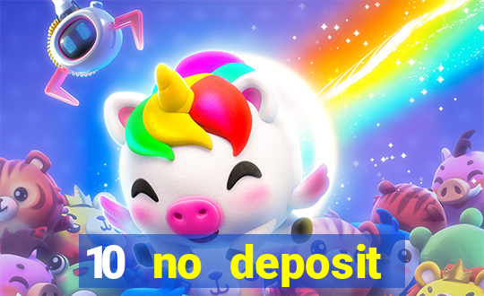 10 no deposit casino bonuses