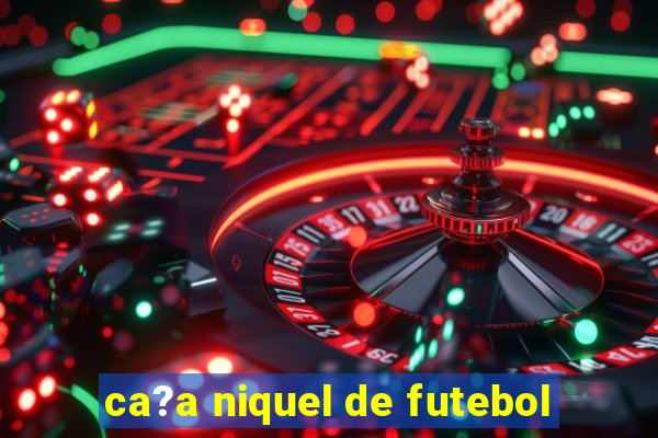 ca?a niquel de futebol