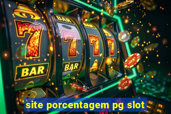 site porcentagem pg slot