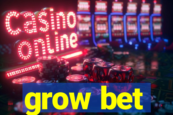 grow bet