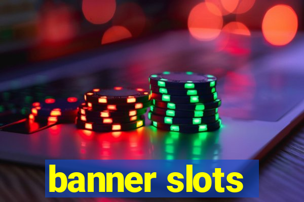 banner slots