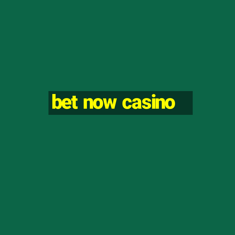 bet now casino