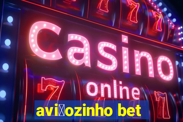 avi茫ozinho bet