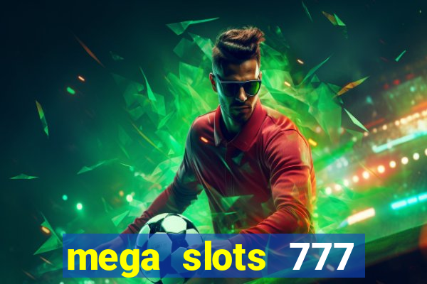 mega slots 777 casino dana