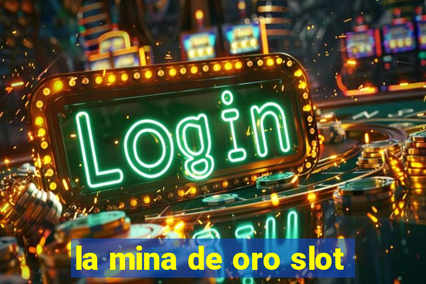 la mina de oro slot