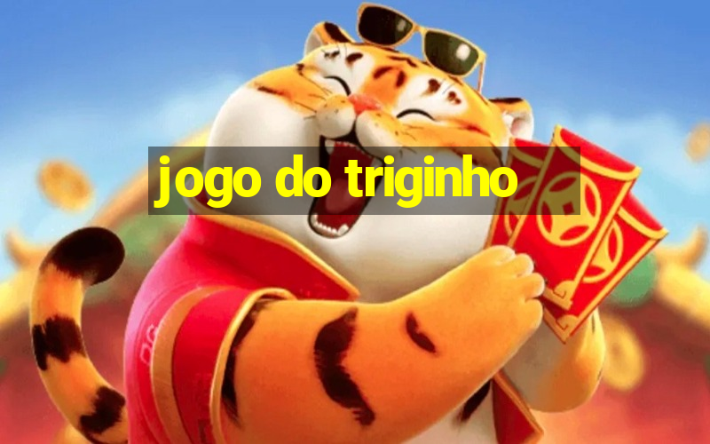 jogo do triginho