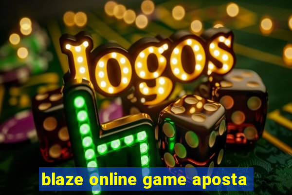 blaze online game aposta