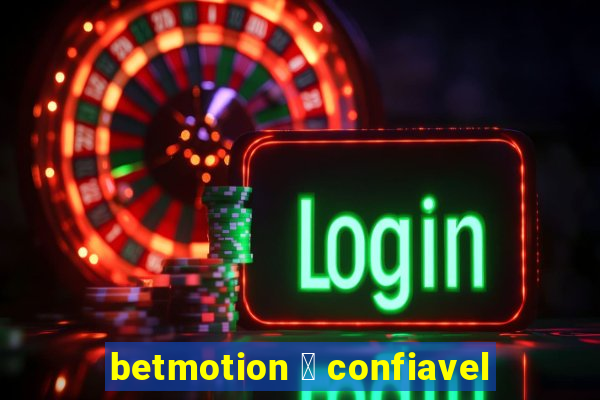 betmotion 茅 confiavel