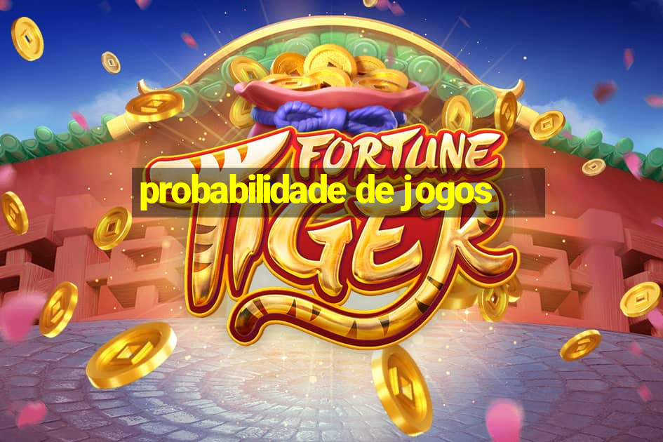 probabilidade de jogos