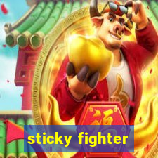 sticky fighter