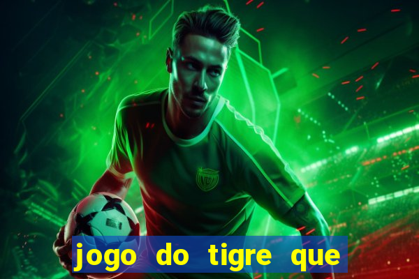 jogo do tigre que da para depositar 1 real