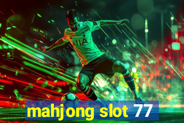 mahjong slot 77