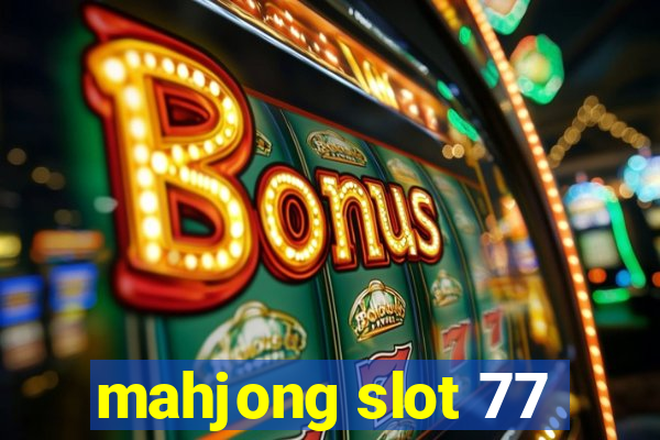 mahjong slot 77