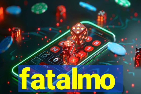 fatalmo