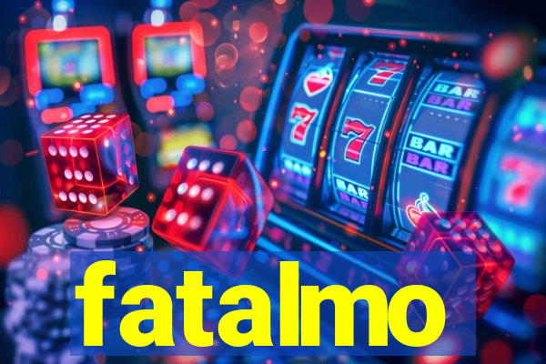 fatalmo