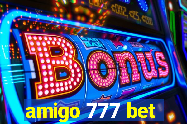 amigo 777 bet