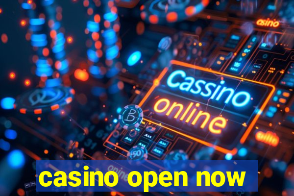 casino open now