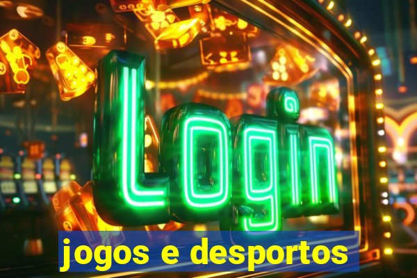 jogos e desportos