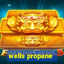 wells propane