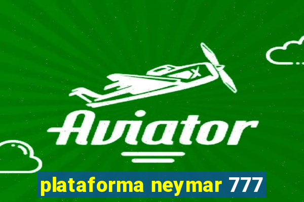 plataforma neymar 777