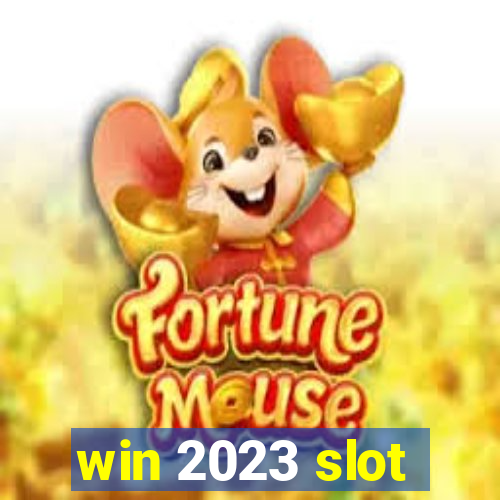 win 2023 slot