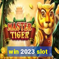 win 2023 slot