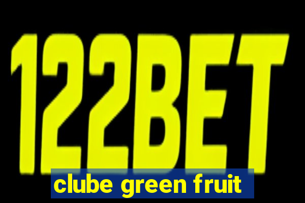 clube green fruit