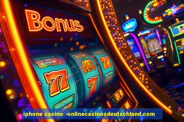 iphone casino -onlinecasinosdeutschland.com