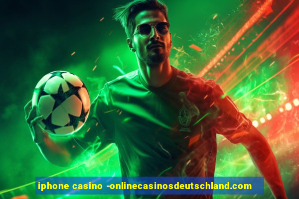 iphone casino -onlinecasinosdeutschland.com