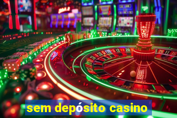 sem depósito casino