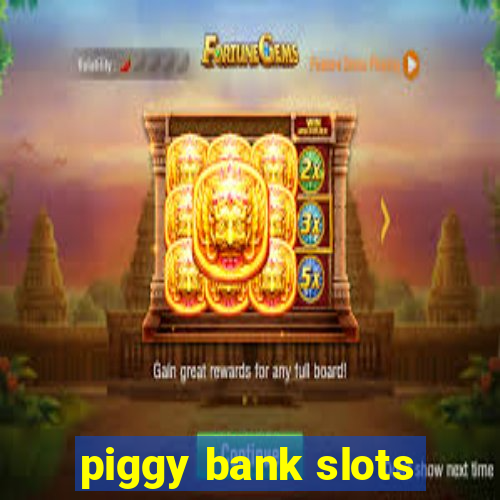 piggy bank slots