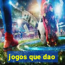 jogos que dao