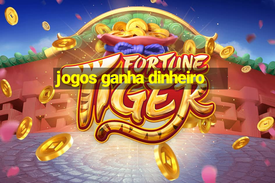 jogos ganha dinheiro