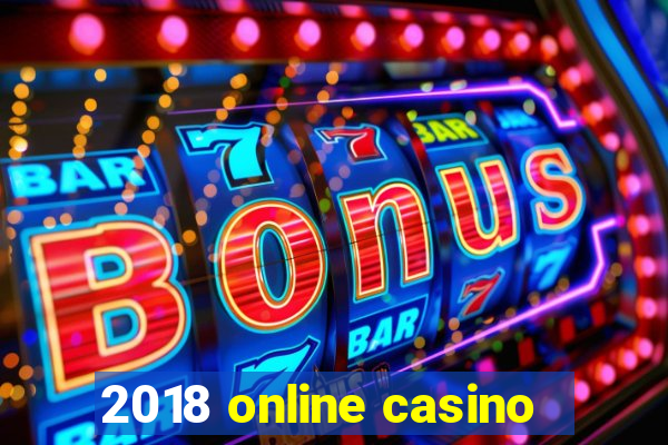 2018 online casino